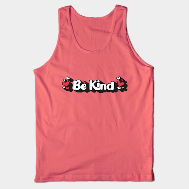 Be Kind Words with Cute Hearts Tank Top by Pixel On Fire